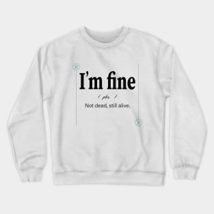 I'm fine Print Quote | Modern Definition | Type Printable | Poster Inspirational Crewneck Sweatshirt